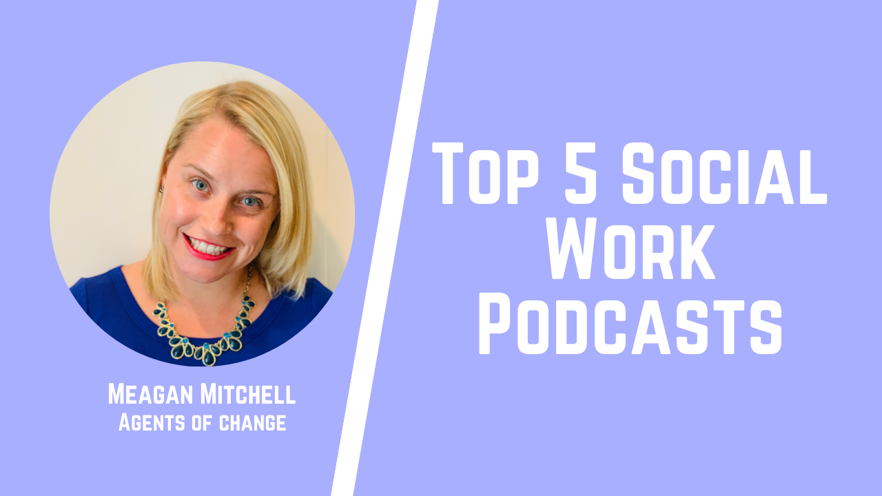 Top 5 Social Work Podcasts