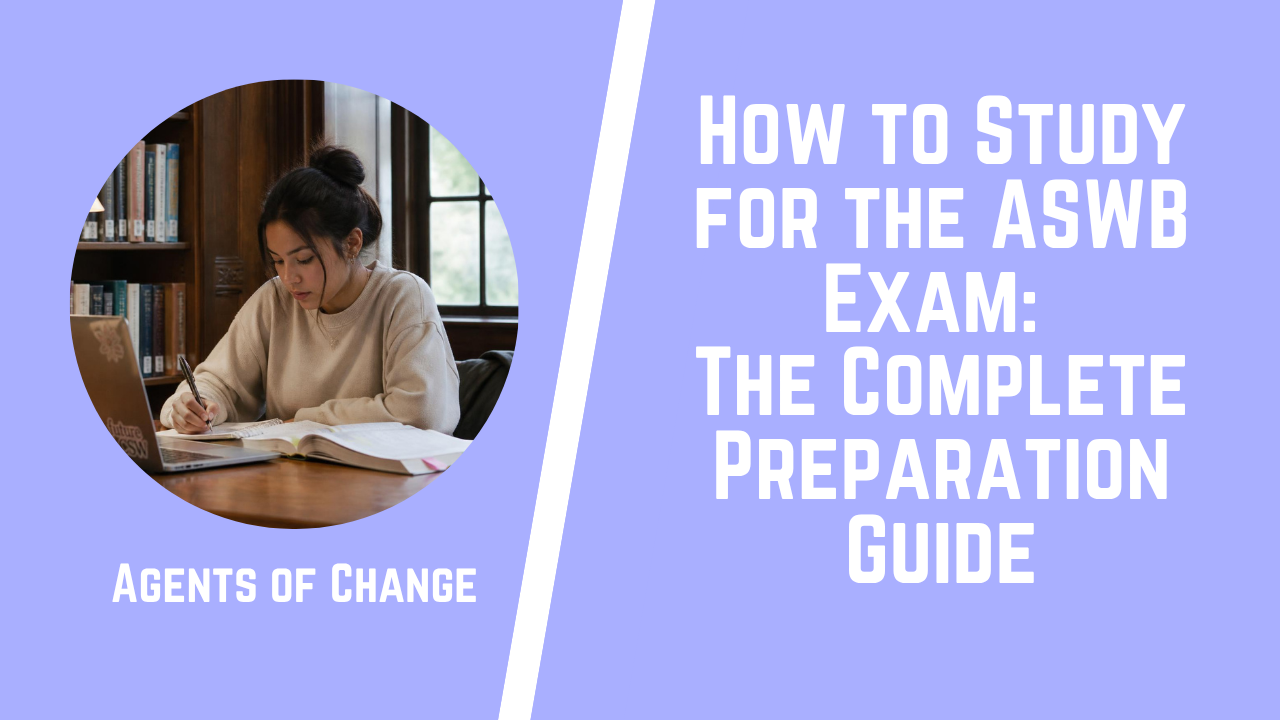 How to Study for the ASWB Exam The Complete Preparation Guide How to Study for the ASWB Exam The Complete Preparation Guide