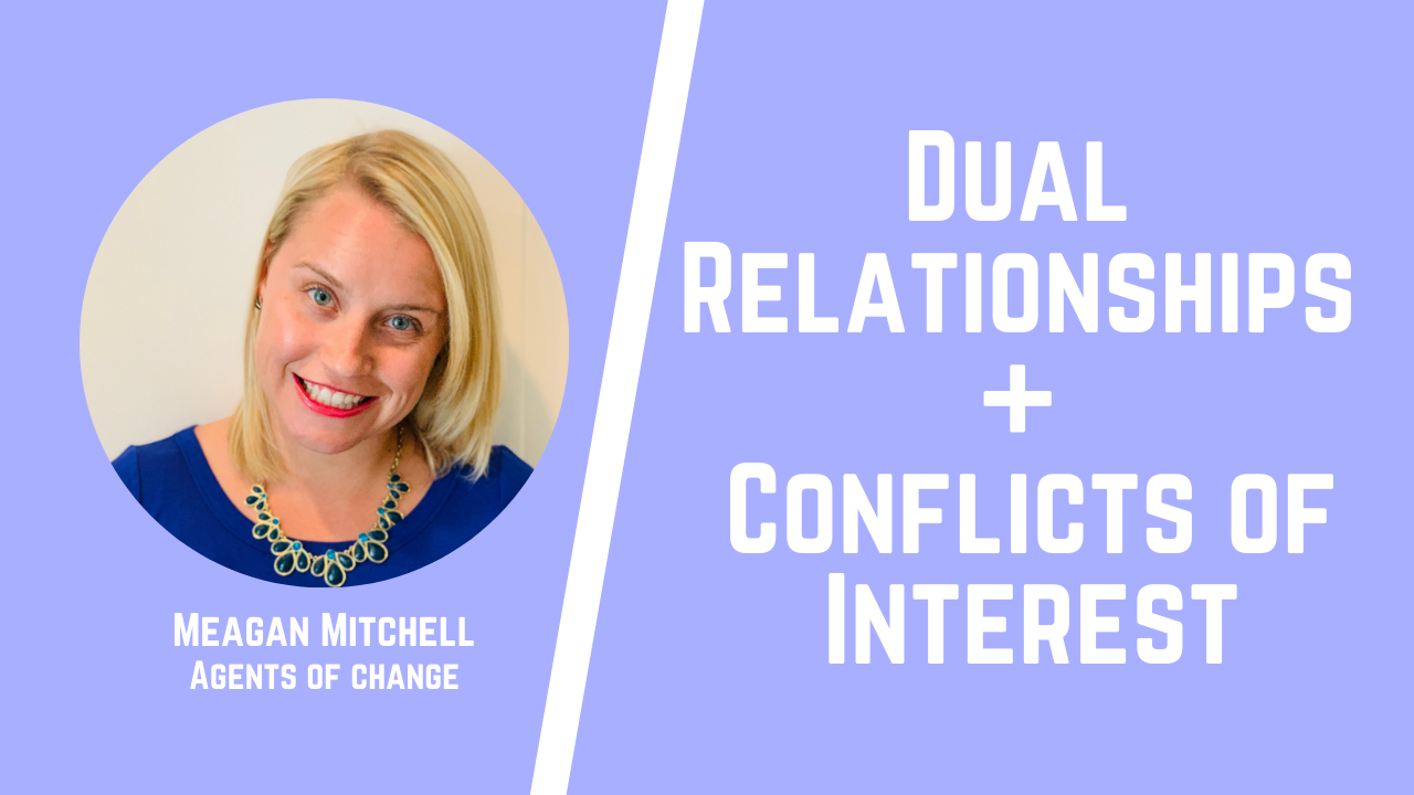 Dual Relationships and Conflicts of Interest