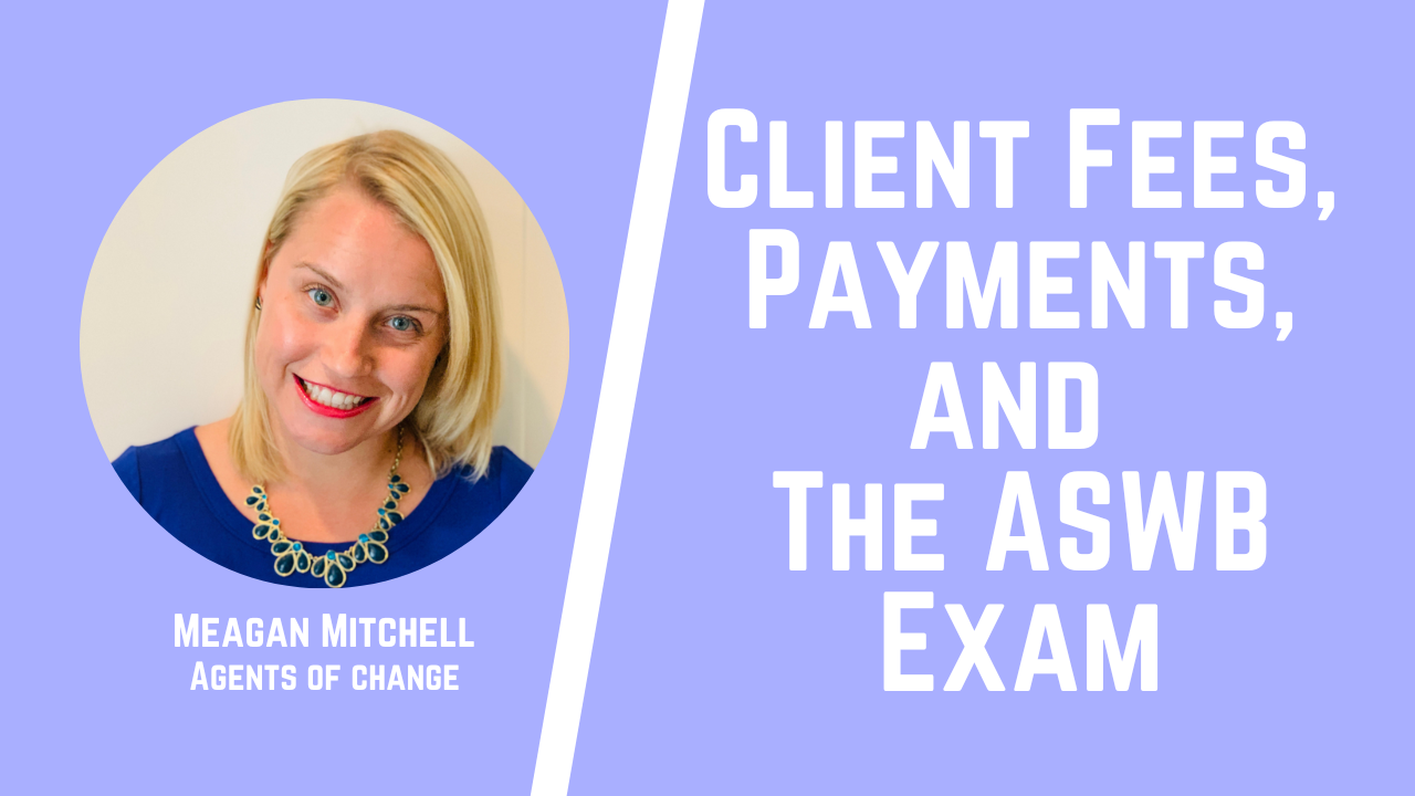 Client Fees, Payments, and the ASWB Exam