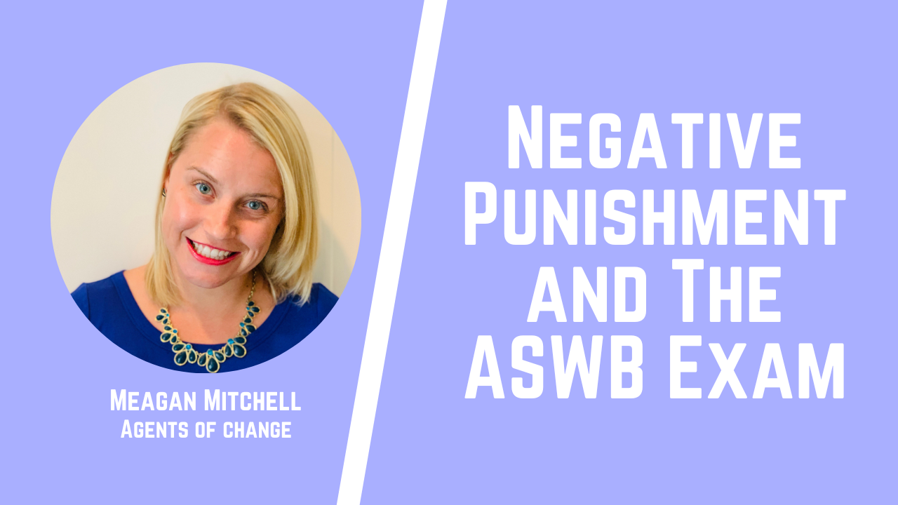 Negative Punishment and ASWB Exam