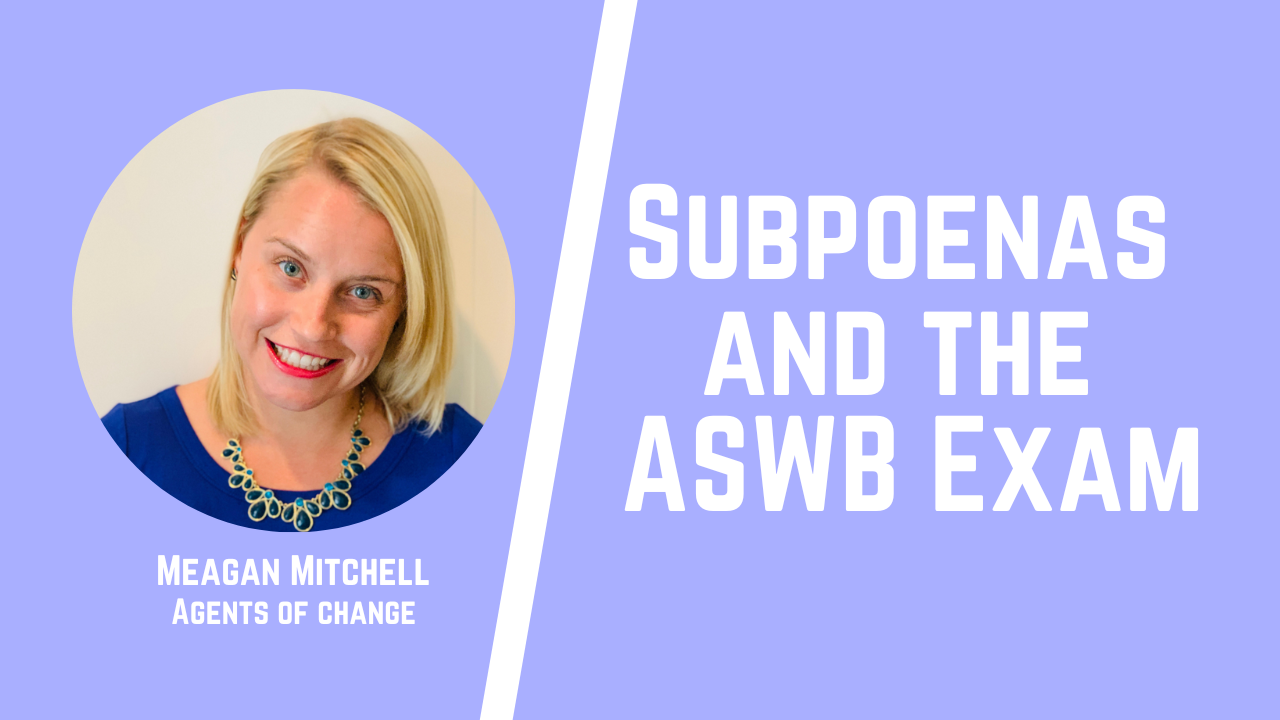 Subpoenas and the ASWB Exam