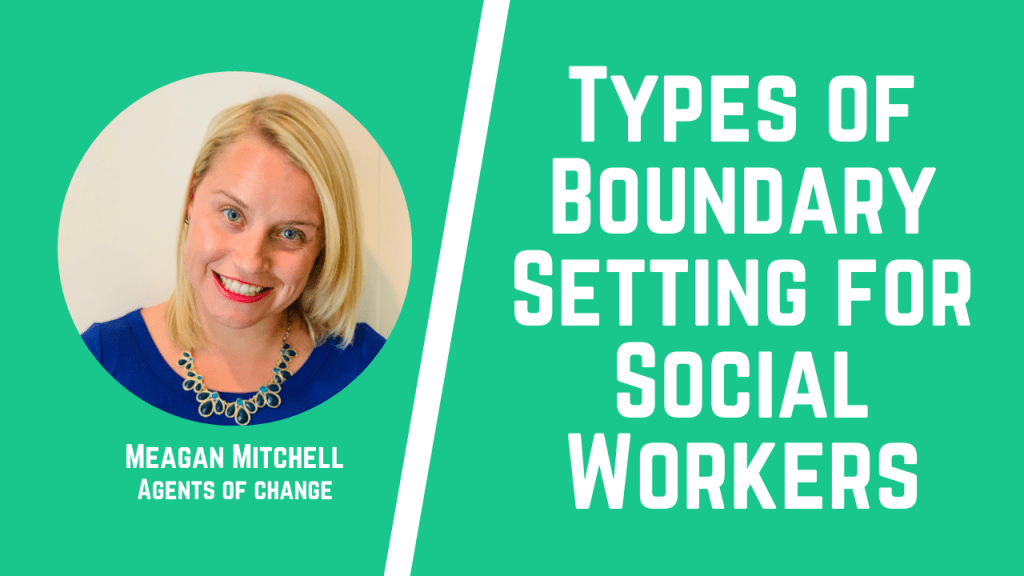 Different Types of Boundary Setting for Social Workers Agents of