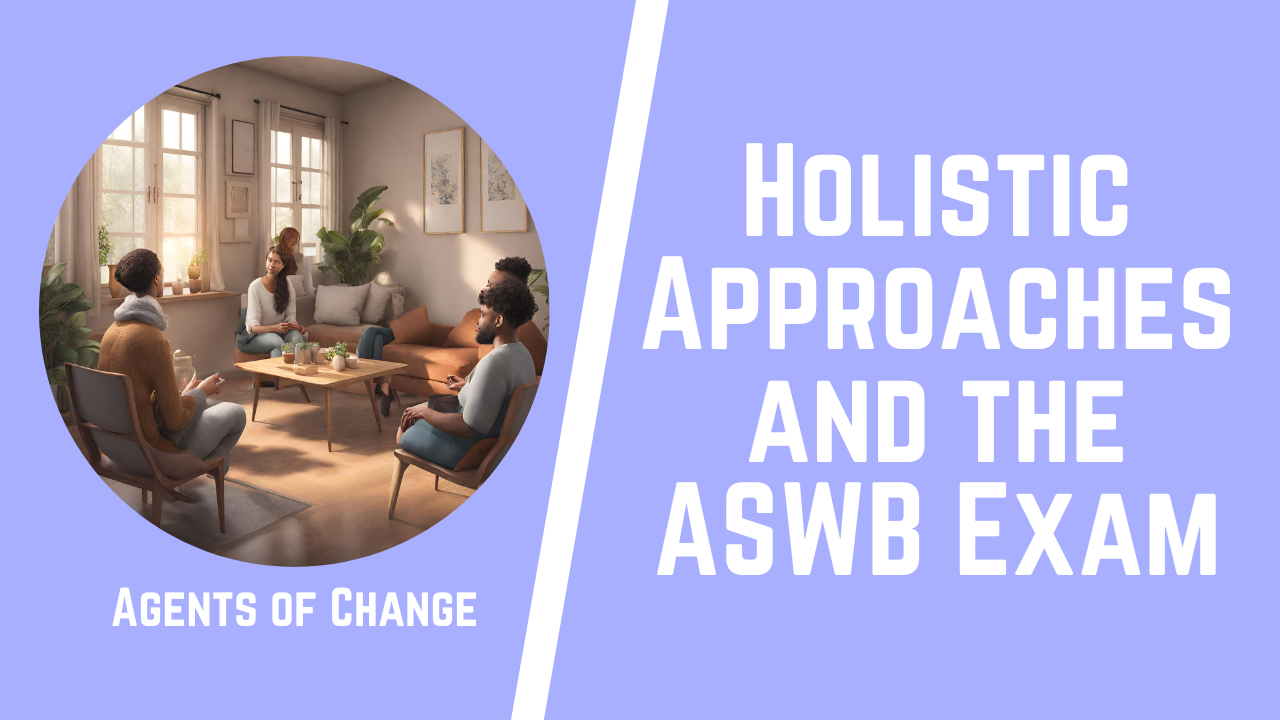 Holistic Approaches and the ASWB Exam