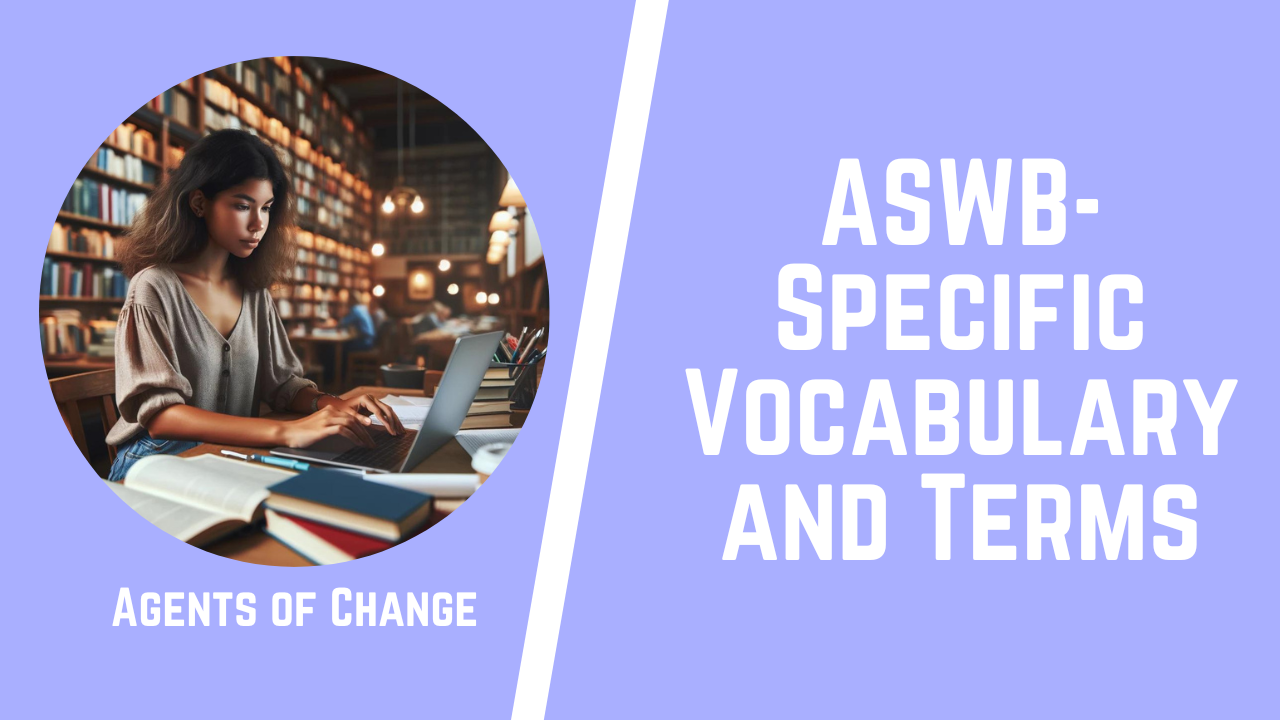 ASWB-Specific Vocabulary and Terms