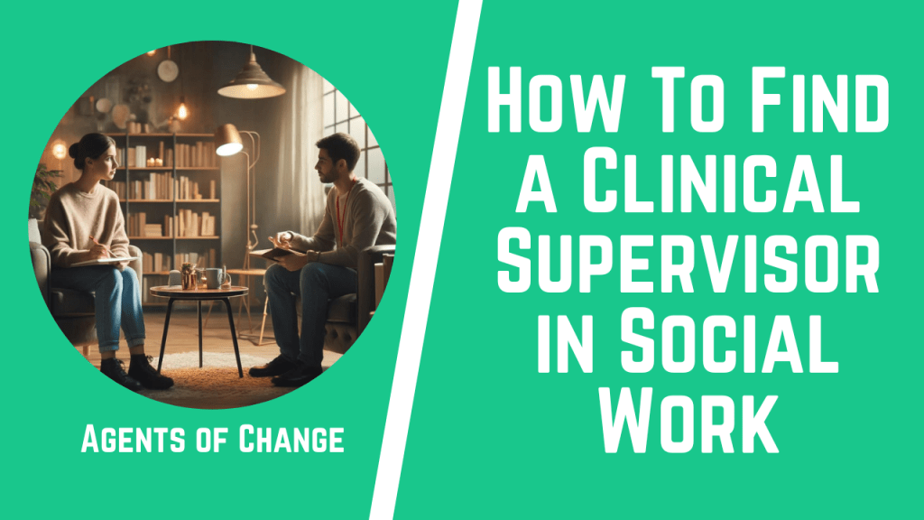 how-to-find-a-clinical-supervisor-in-social-work-agents-of-change