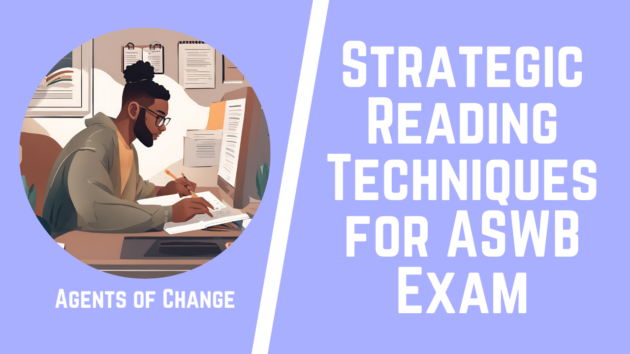 Strategic Reading Techniques for ASWB Exam Material
