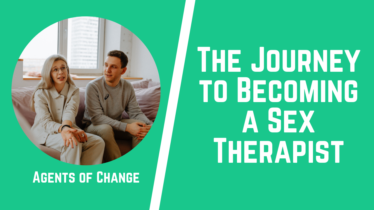 The Journey to Becoming a Sex Therapist (1) The Journey to Becoming a Sex Therapist (1)
