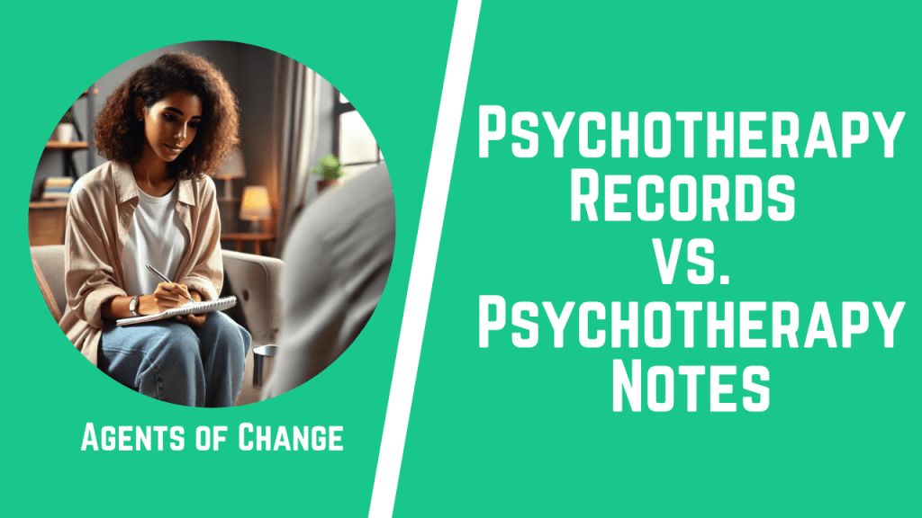 Psychotherapy Records vs. Psychotherapy Notes - Agents of Change
