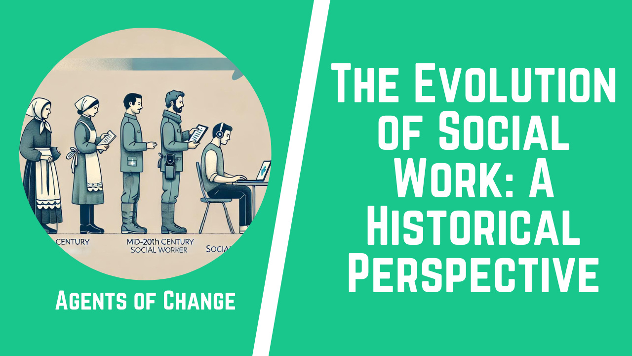 The Evolution of Social Work A Historical Perspective