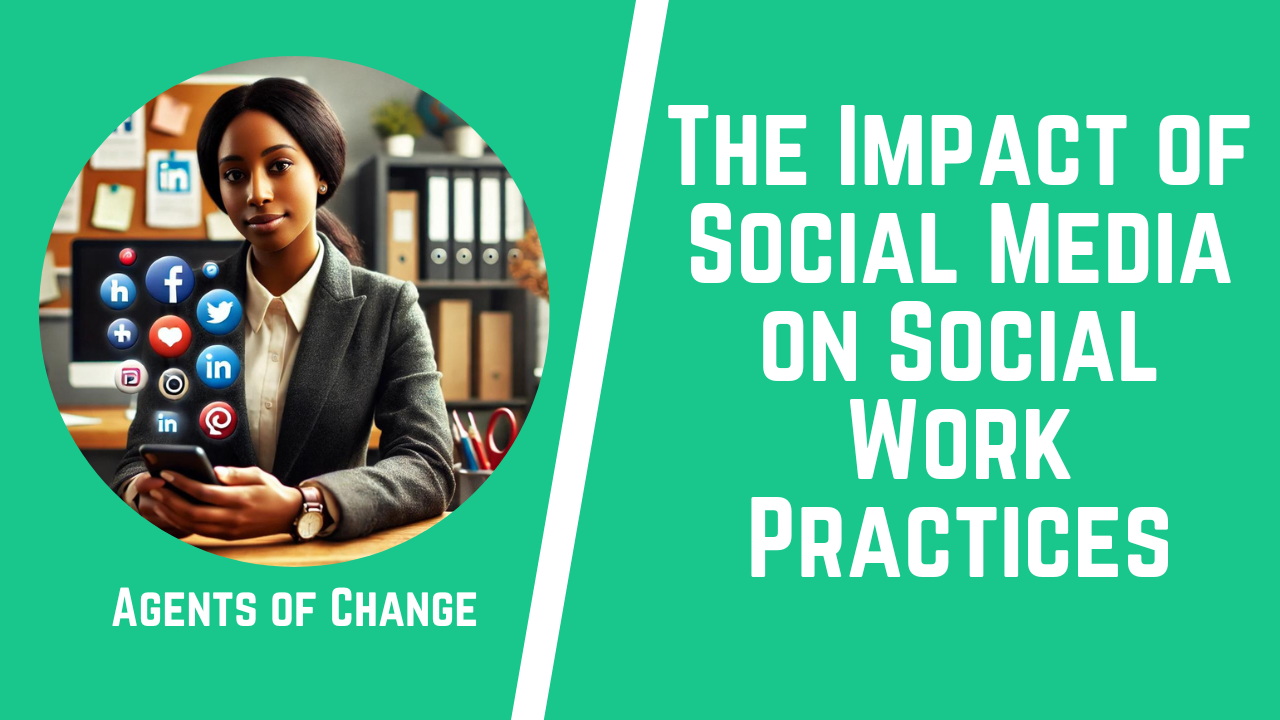 The Impact of Social Media on Social Work Practices