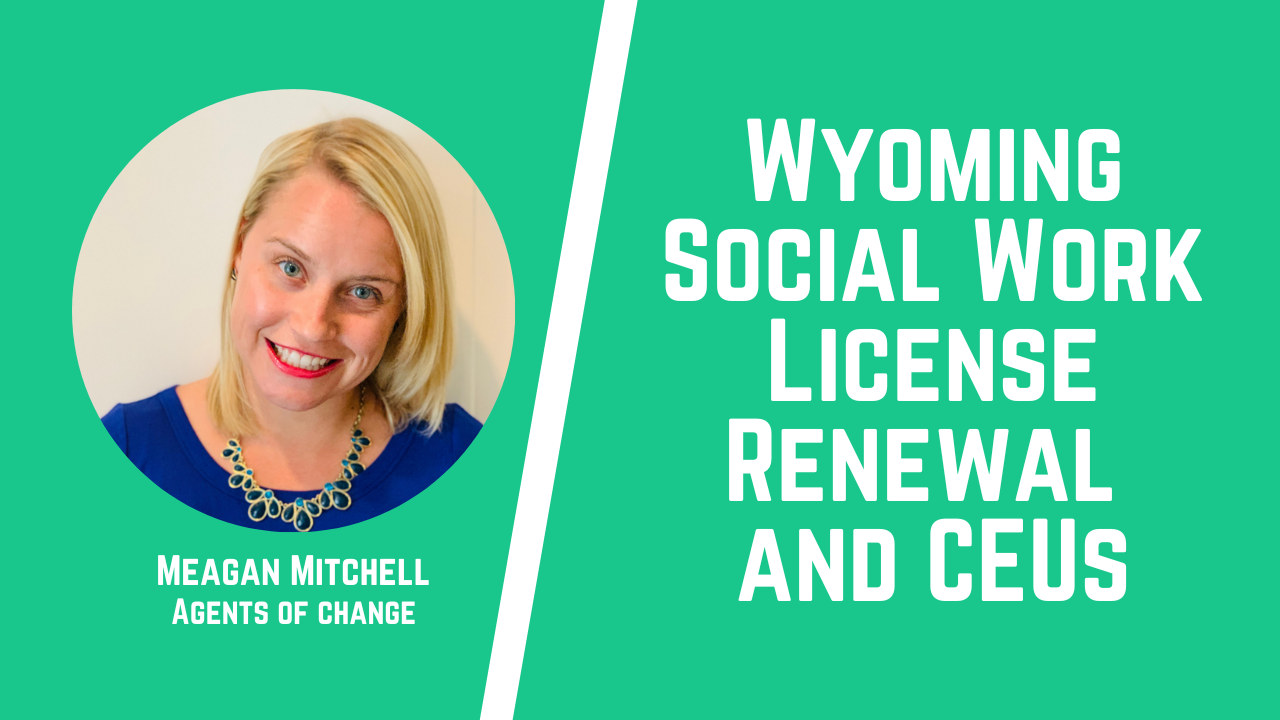 Wyoming Social Work License Renewal and CEUs