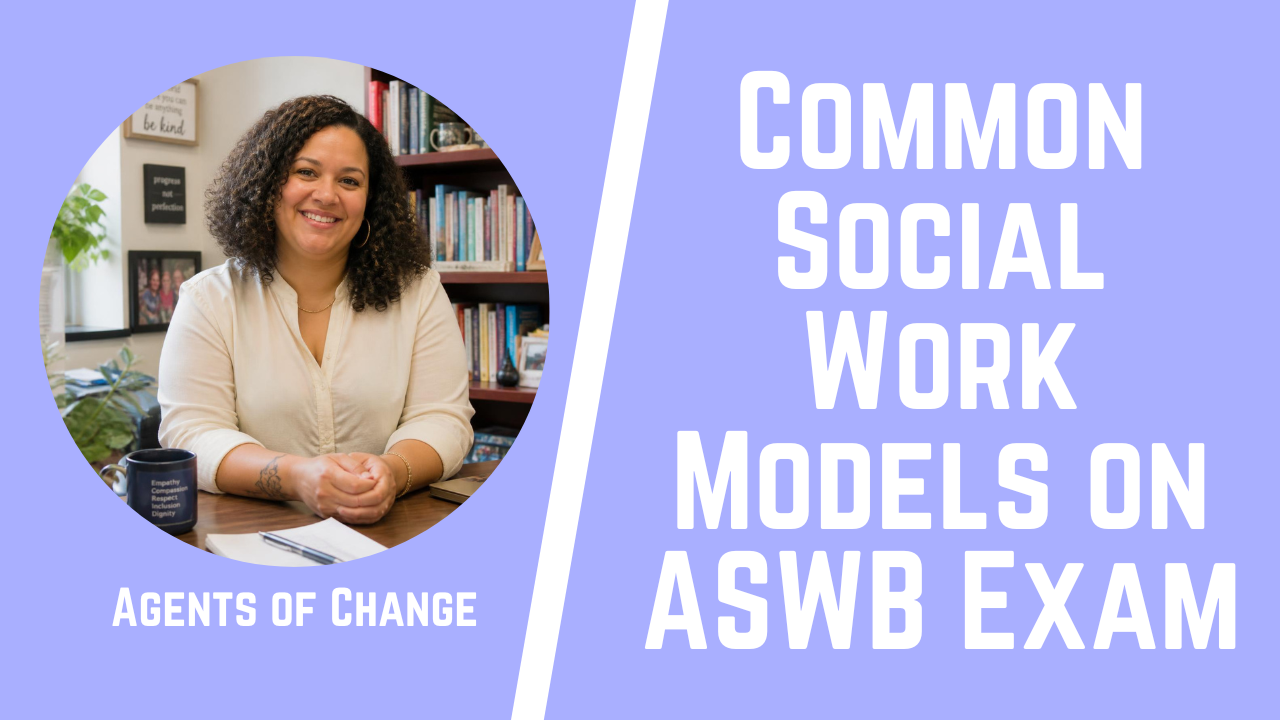 Common Social Work Models on ASWB Exam (1) Common Social Work Models on ASWB Exam (1)