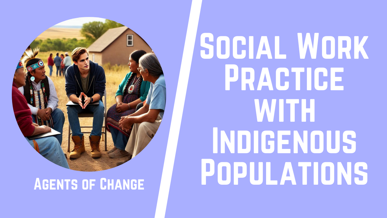 Social Work Practice with Indigenous Populations