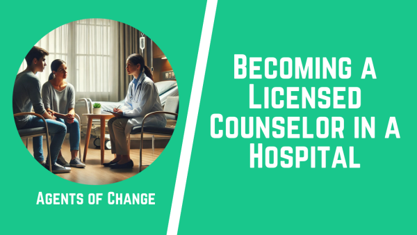 How to Become a Licensed Counselor in a Hospital: A Step-by-Step Guide ...