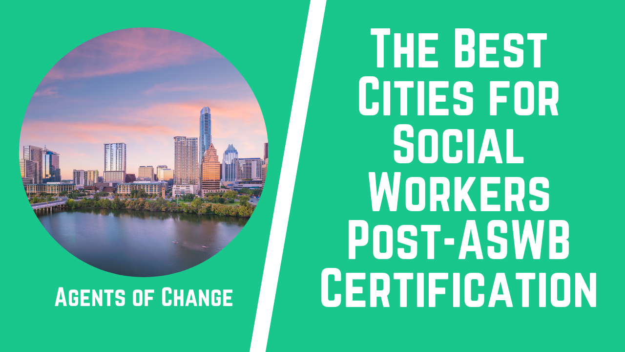 The Best Cities for Social Workers Post-ASWB Certification (1) The Best Cities for Social Workers Post-ASWB Certification (1)