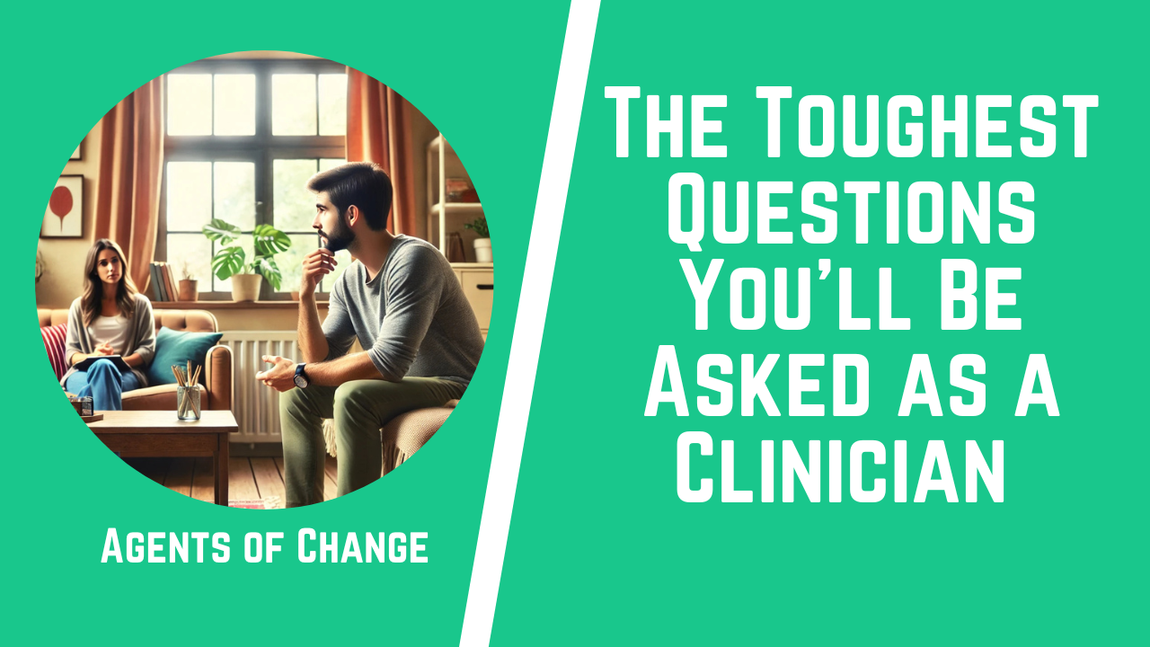 The Toughest Questions You’ll Be Asked as a Clinician