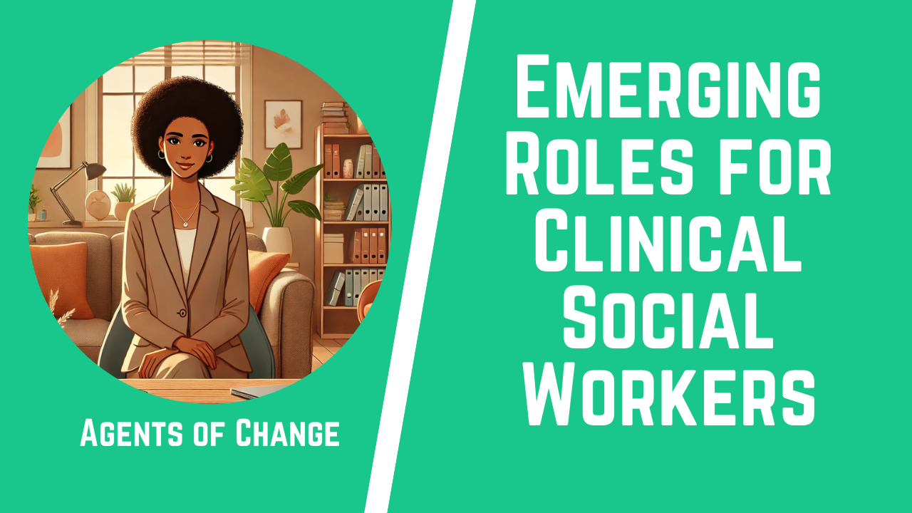 Emerging Roles for Clinical Social Workers