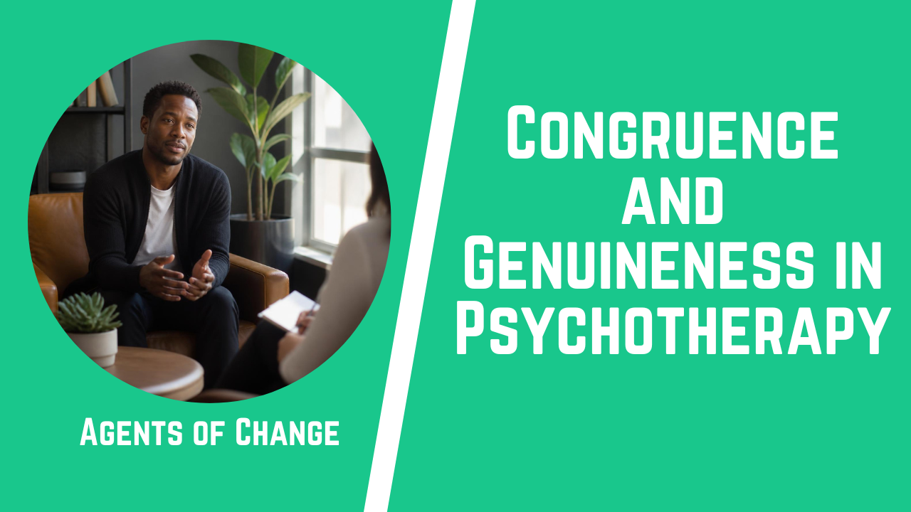 Congruence and Genuineness in Psychotherapy (1) Congruence and Genuineness in Psychotherapy (1)