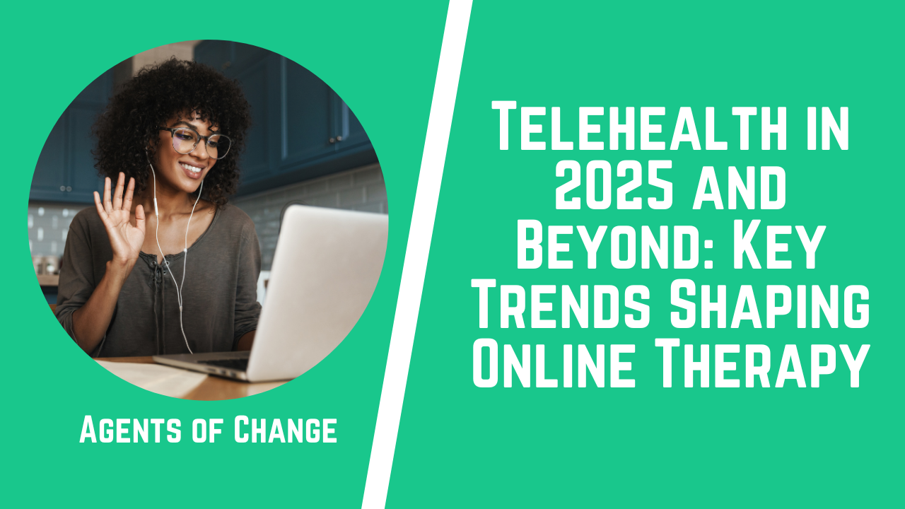 Telehealth in 2025 and Beyond Key Trends Shaping Online Therapy