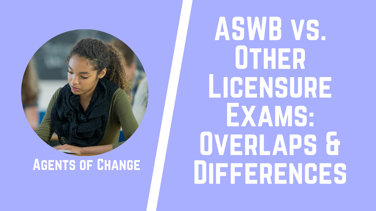 ASWB vs. Other Licensure Exams Overlaps & Differences ASWB vs. Other Licensure Exams Overlaps & Differences