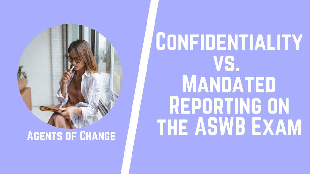 Confidentiality vs. Mandatory Reporting on the ASWB Exam