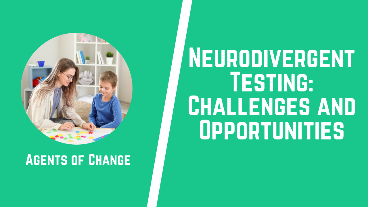 Neurodivergent Testing Challenges and Opportunities