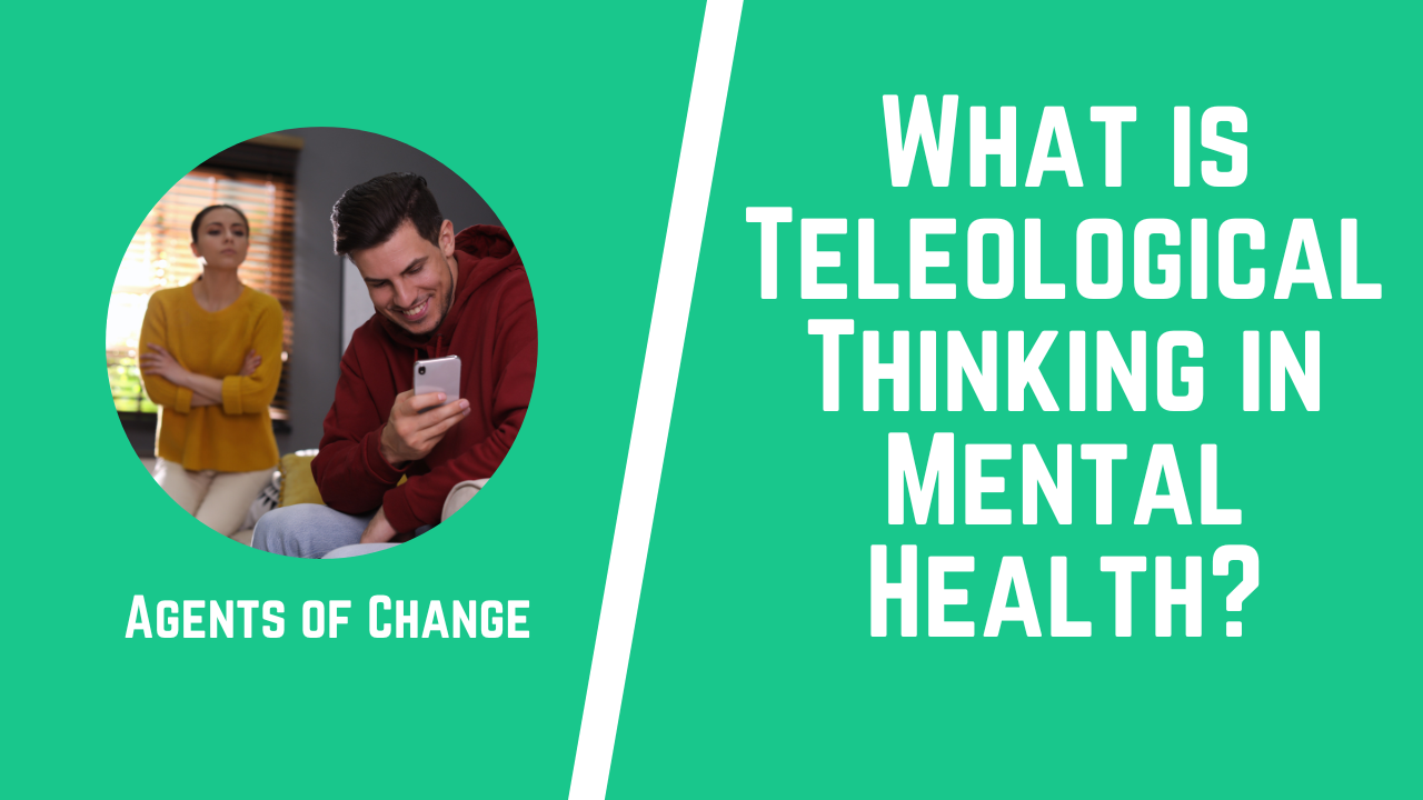 What is Teleological Thinking in Mental Health What is Teleological Thinking in Mental Health