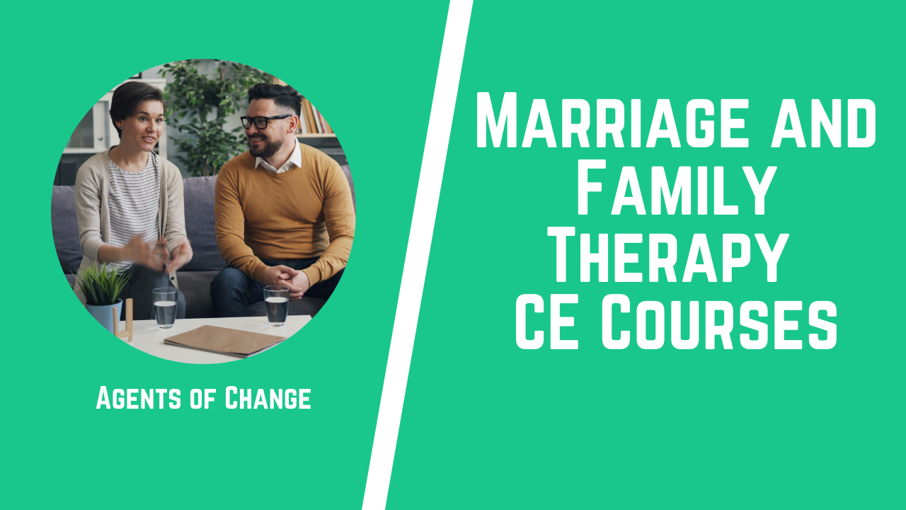 Marriage and Family Therapy CE Courses Marriage and Family Therapy CE Courses