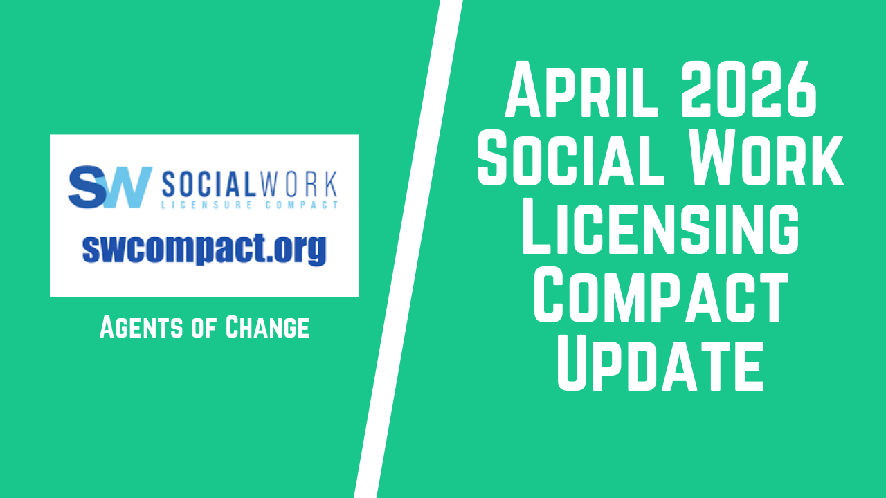 April 2026 Social Work Licensing Compact Update