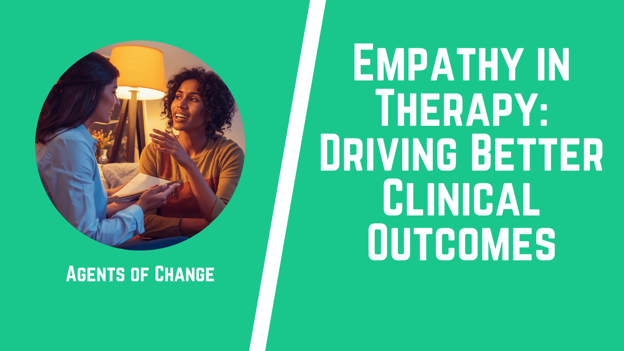 Empathy in Therapy Driving Better Clinical Outcomes
