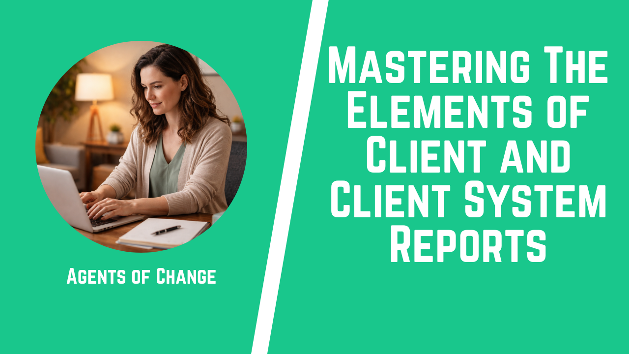 Mastering The Elements of Client and Client System Reports Mastering The Elements of Client and Client System Reports
