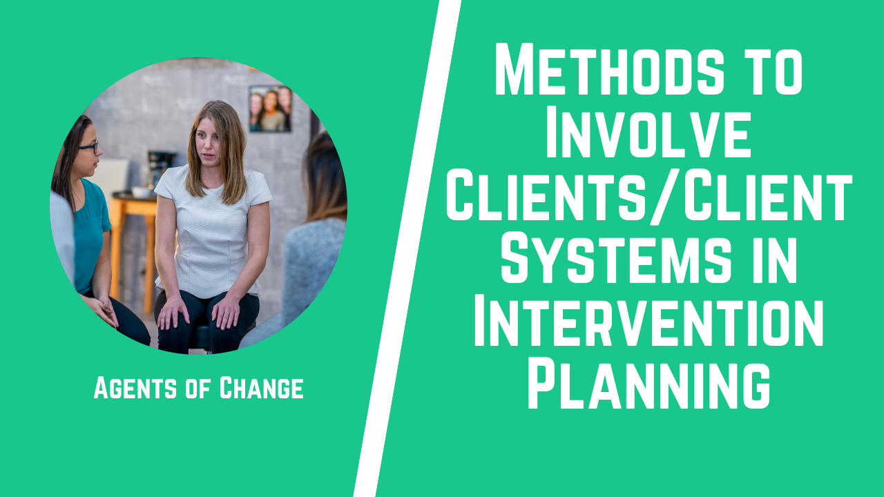 Methods to Involve ClientsClient Systems in Intervention Planning Methods to Involve ClientsClient Systems in Intervention Planning