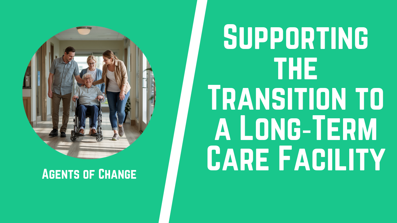 Supporting the Transition to a Long‑Term Care Facility