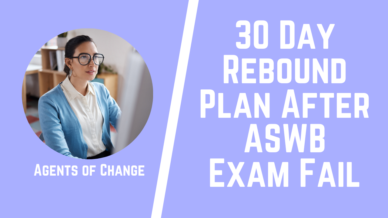 30 Day Rebound Plan After ASWB Exam Fail 30 Day Rebound Plan After ASWB Exam Fail