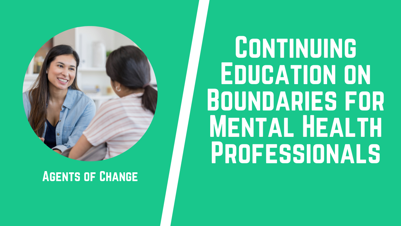 Continuing Education on Boundaries for Mental Health Professionals Continuing Education on Boundaries for Mental Health Professionals