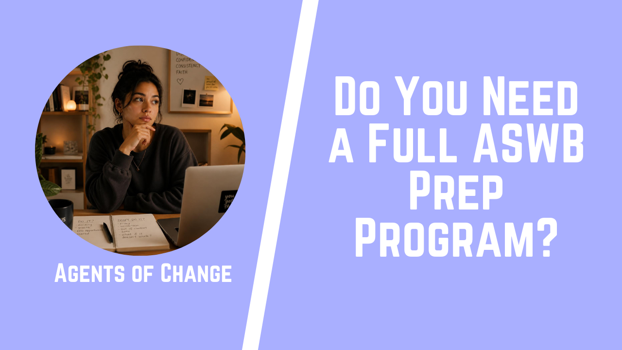 Do You Need a Full ASWB Prep Program Do You Need a Full ASWB Prep Program