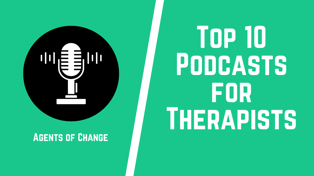 Top 10 Podcasts for Therapists Top 10 Podcasts for Therapists