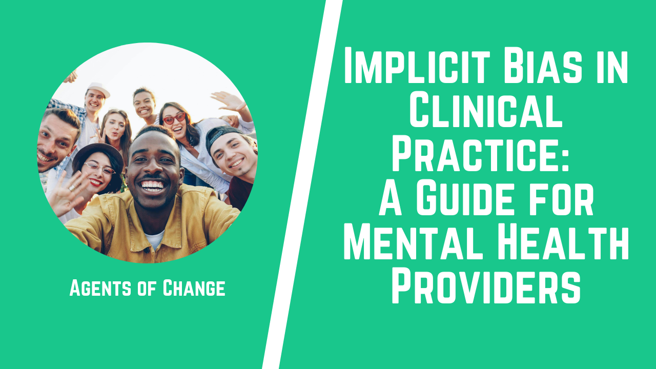Implicit Bias in Clinical Practice A Guide for Mental Health Providers Implicit Bias in Clinical Practice A Guide for Mental Health Providers