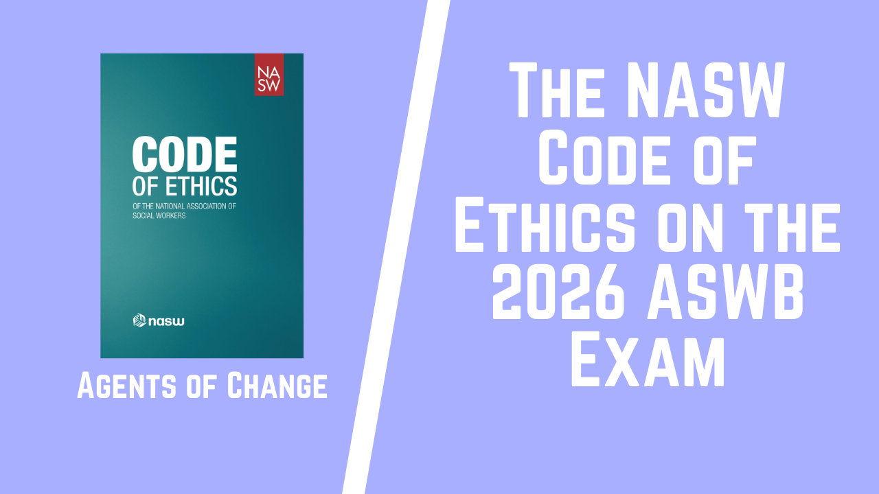 The NASW Code of Ethics on the 2026 ASWB Exam The Questions That Now Carry the Most Weight The NASW Code of Ethics on the 2026 ASWB Exam The Questions That Now Carry the Most Weight