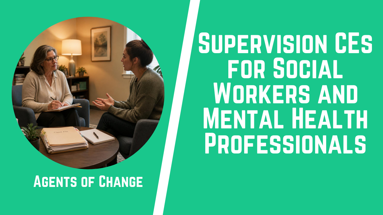 Supervision CEs for Social Workers and Mental Health Professionals Training Topics Every Clinical Supervisor Should Know Supervision CEs for Social Workers and Mental Health Professionals Training Topics Every Clinical Supervisor Should Know