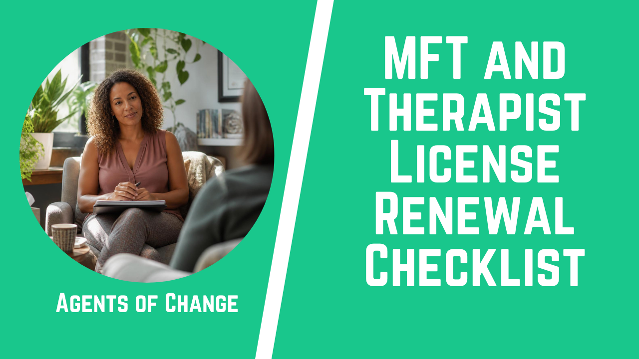 MFT and Therapist License Renewal Checklist MFT and Therapist License Renewal Checklist