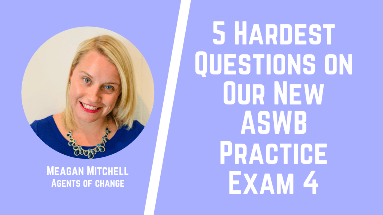 5 of the Hardest Questions on Our New ASWB Practice Exam 4